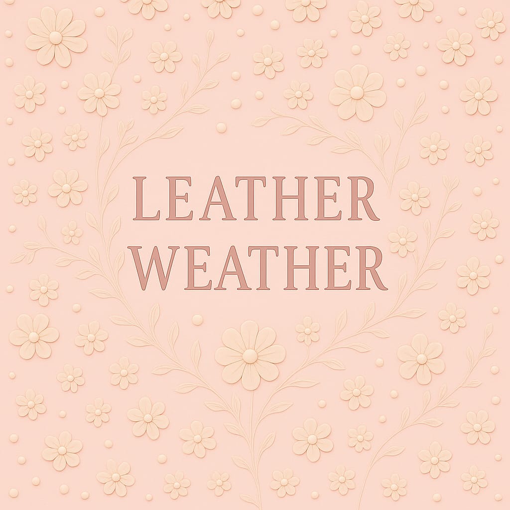 Leather Weather