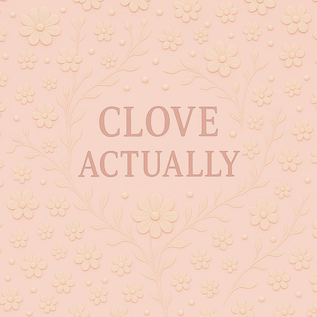 Clove Actually