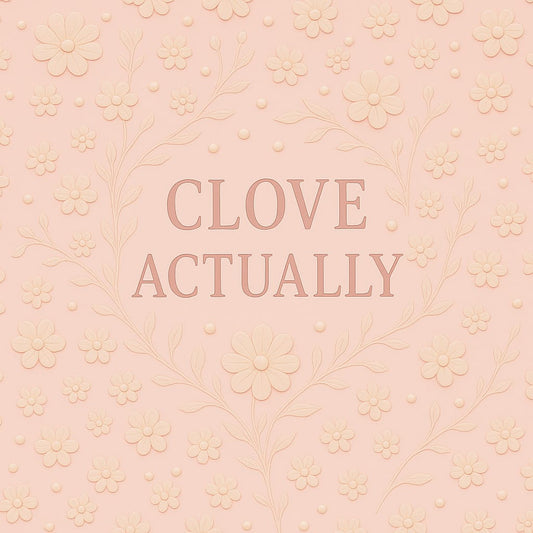 Clove Actually