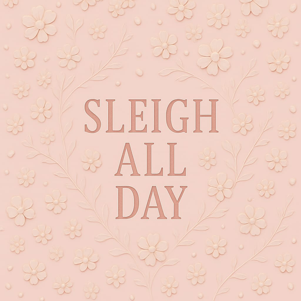 Sleigh All Day