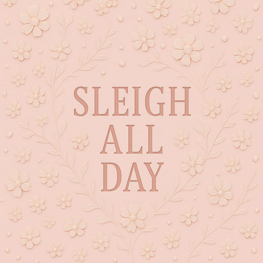 Sleigh All Day