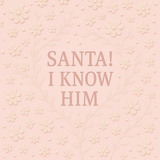 Santa! I Know Him!